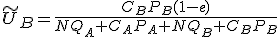  \tilde{U}_B = \frac{C_B P_B (1-e)}{N Q_A + C_A P_A + N Q_B + C_B P_B}