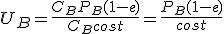  U_B = \frac{C_B P_B (1-e)}{C_B cost} = \frac{P_B (1-e)}{cost}