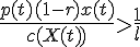  \frac{p(t) (1 - r) x(t)}{c(X(t))} > \frac{1}{l}