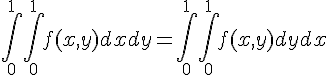  \int_0^1 \int_0^1 f(x,y)dxdy = \int_0^1 \int_0^1 f(x,y)dydx